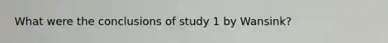 What were the conclusions of study 1 by Wansink?