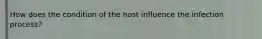 How does the condition of the host influence the infection process?