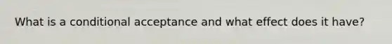 What is a conditional acceptance and what effect does it have?