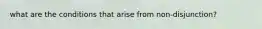 what are the conditions that arise from non-disjunction?