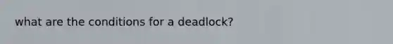 what are the conditions for a deadlock?