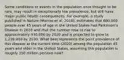 Some conditions or events in the population once thought to be rare, may result in exceptionally low prevalence, but still have major public health consequences. For example, a study published in Nature (Marras et al. 2018), estimates that 680,000 people over 45 years of age in the United States had Parkinson's Disease in 2010 and that the number rose to rise to approximately 930,000 by 2020 and is projected to grow to 1,238,000 by 2030. What best represents the point prevalence of this disease at the current time (2020) among the population 45 years and older in the United States, assuming this population is roughly 150 million persons now?