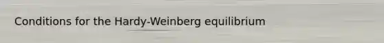 Conditions for the Hardy-Weinberg equilibrium