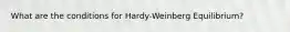 What are the conditions for Hardy-Weinberg Equilibrium?