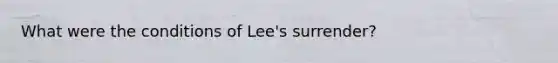 What were the conditions of Lee's surrender?