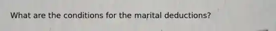 What are the conditions for the marital deductions?