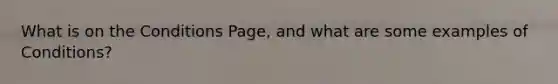 What is on the Conditions Page, and what are some examples of Conditions?