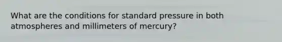 What are the conditions for standard pressure in both atmospheres and millimeters of mercury?