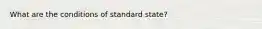 What are the conditions of standard state?