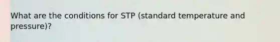 What are the conditions for STP (standard temperature and pressure)?