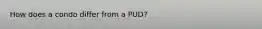 How does a condo differ from a PUD?