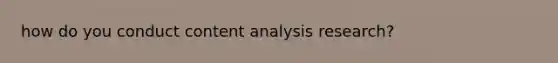 how do you conduct content analysis research?