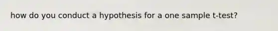 how do you conduct a hypothesis for a one sample t-test?