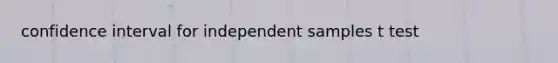 confidence interval for independent samples t test