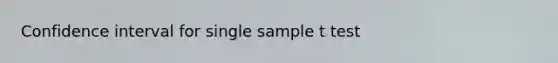 Confidence interval for single sample t test