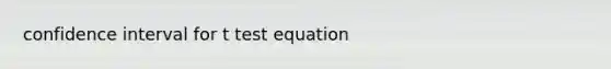 confidence interval for t test equation