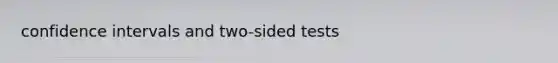 confidence intervals and two-sided tests