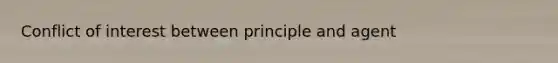 Conflict of interest between principle and agent