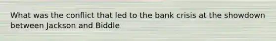 What was the conflict that led to the bank crisis at the showdown between Jackson and Biddle