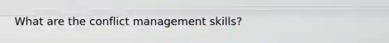 What are the conflict management skills?