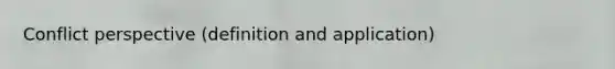 Conflict perspective (definition and application)