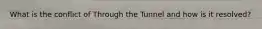What is the conflict of Through the Tunnel and how is it resolved?