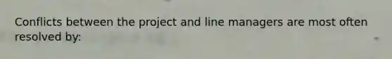 Conflicts between the project and line managers are most often resolved by: