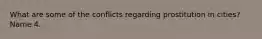 What are some of the conflicts regarding prostitution in cities? Name 4.