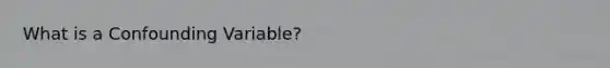 What is a Confounding Variable?