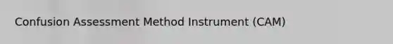 Confusion Assessment Method Instrument (CAM)