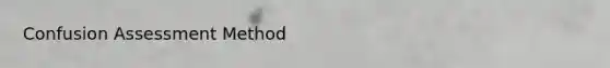 Confusion Assessment Method
