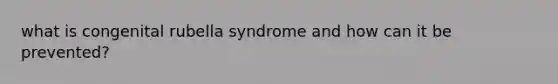 what is congenital rubella syndrome and how can it be prevented?