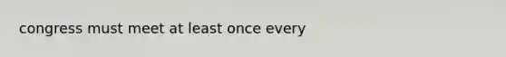 congress must meet at least once every