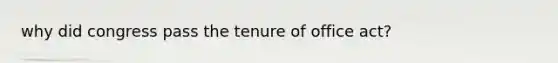 why did congress pass the tenure of office act?