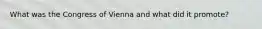 What was the Congress of Vienna and what did it promote?