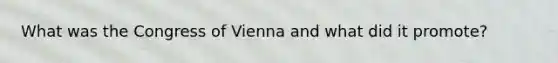 What was the Congress of Vienna and what did it promote?