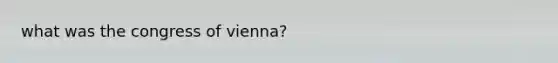 what was the congress of vienna?