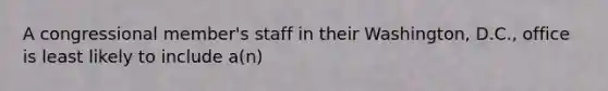 A congressional member's staff in their Washington, D.C., office is least likely to include a(n)