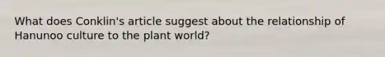 What does Conklin's article suggest about the relationship of Hanunoo culture to the plant world?