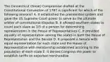 The Connecticut (Great) Compromise drafted at the Constitutional Convention of 1787 is significant for which of the following reasons? A. It established the presidential system and gave the US Supreme Court power to serve as the ultimate arbiter of constitutional disputes B. It allowed southern states to count each slave as 3/5 of a person for determining representation in the House of Representatives C. It provided equality of representation among the states in both the House of Representation and the Senate D. It proposed a Senate with equal representation for each state and the House of Representative with membership established accoring to the population of each state E. It denied Congress the poeer to establish tariffs on exported merchandise