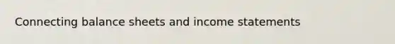 Connecting balance sheets and income statements