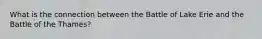 What is the connection between the Battle of Lake Erie and the Battle of the Thames?