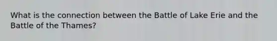 What is the connection between the Battle of Lake Erie and the Battle of the Thames?