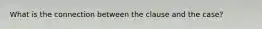 What is the connection between the clause and the case?