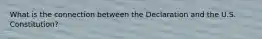 What is the connection between the Declaration and the U.S. Constitution?