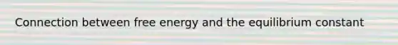 Connection between free energy and the equilibrium constant