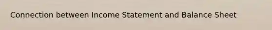 Connection between Income Statement and Balance Sheet