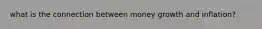 what is the connection between money growth and inflation?