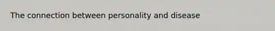 The connection between personality and disease