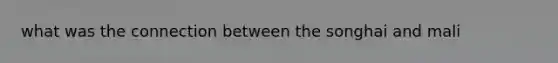 what was the connection between the songhai and mali